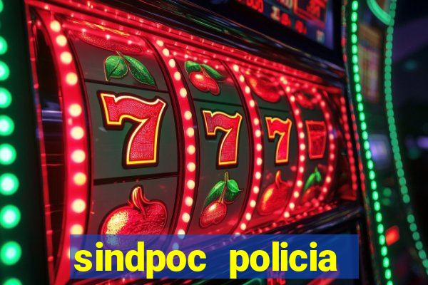 sindpoc policia civil bahia